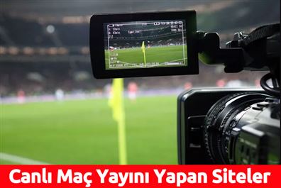 Canlı Maç Yayını Yapan Siteler